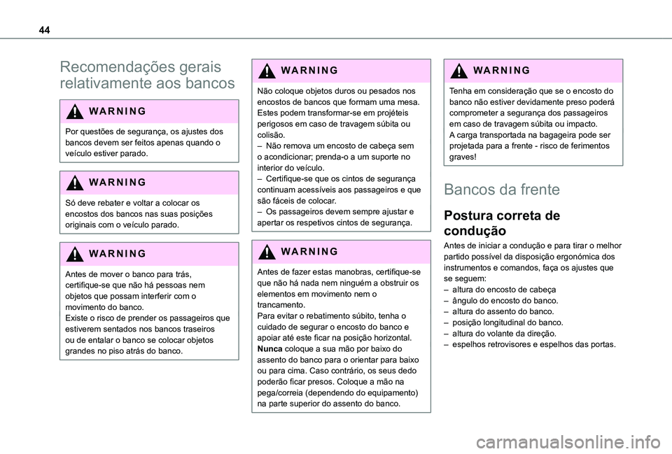 TOYOTA PROACE CITY 2021 Manual de utilização (in Portuguese) 44
Recomendações gerais
relativamente aos bancos
WARNI NG
Por questões de segurança, os ajustes dos bancos devem ser feitos apenas quando o veículo estiver parado.
WARNI NG
Só deve rebater e vo TOYOTA PROACE CITY 2021 Manual de utilização (in Portuguese) 44
Recomendações gerais
relativamente aos bancos
WARNI NG
Por questões de segurança, os ajustes dos bancos devem ser feitos apenas quando o veículo estiver parado.
WARNI NG
Só deve rebater e vo