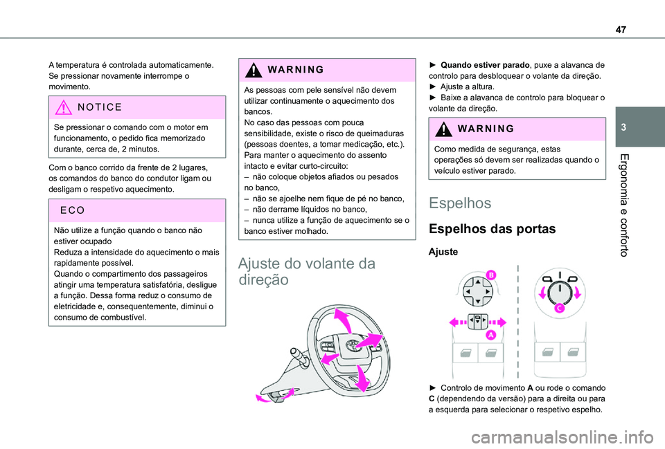 TOYOTA PROACE CITY 2021 Manual de utilização (in Portuguese) 47
Ergonomia e conforto
3
A temperatura é controlada automaticamente.Se pressionar novamente interrompe o movimento.
NOTIC E
Se pressionar o comando com o motor em funcionamento, o pedido fica memori TOYOTA PROACE CITY 2021 Manual de utilização (in Portuguese) 47
Ergonomia e conforto
3
A temperatura é controlada automaticamente.Se pressionar novamente interrompe o movimento.
NOTIC E
Se pressionar o comando com o motor em funcionamento, o pedido fica memori
