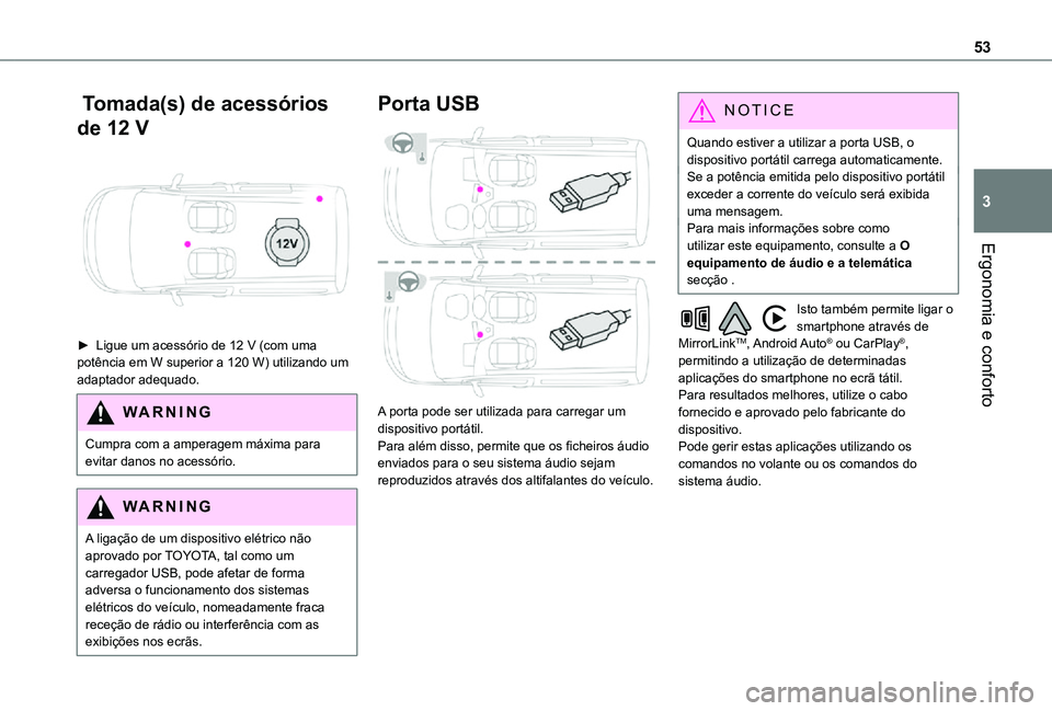 TOYOTA PROACE CITY 2021 Manual de utilização (in Portuguese) 53
Ergonomia e conforto
3
Tomada(s) de acessórios
de 12 V
► Ligue um acessório de 12 V (com uma potência em W superior a 120 W) utilizando um adaptador adequado.
WARNI NG
Cumpra com a ampera TOYOTA PROACE CITY 2021 Manual de utilização (in Portuguese) 53
Ergonomia e conforto
3
Tomada(s) de acessórios
de 12 V
► Ligue um acessório de 12 V (com uma potência em W superior a 120 W) utilizando um adaptador adequado.
WARNI NG
Cumpra com a ampera
