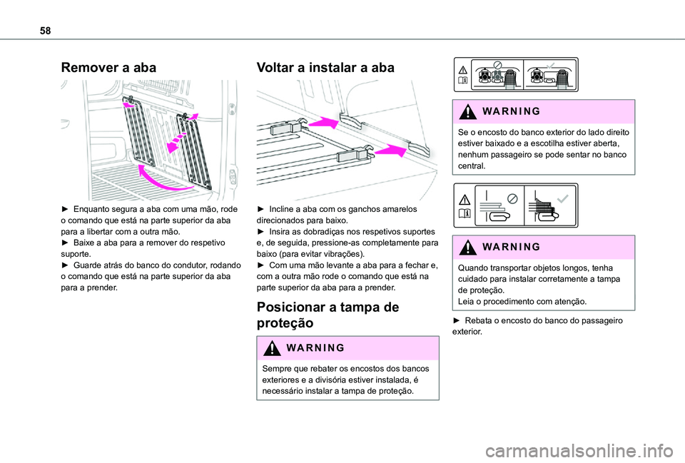 TOYOTA PROACE CITY 2021 Manual de utilização (in Portuguese) 58
Remover a aba
► Enquanto segura a aba com uma mão, rode o comando que está na parte superior da aba para a libertar com a outra mão.► Baixe a aba para a remover do respetivo suporte.► G TOYOTA PROACE CITY 2021 Manual de utilização (in Portuguese) 58
Remover a aba
► Enquanto segura a aba com uma mão, rode o comando que está na parte superior da aba para a libertar com a outra mão.► Baixe a aba para a remover do respetivo suporte.► G