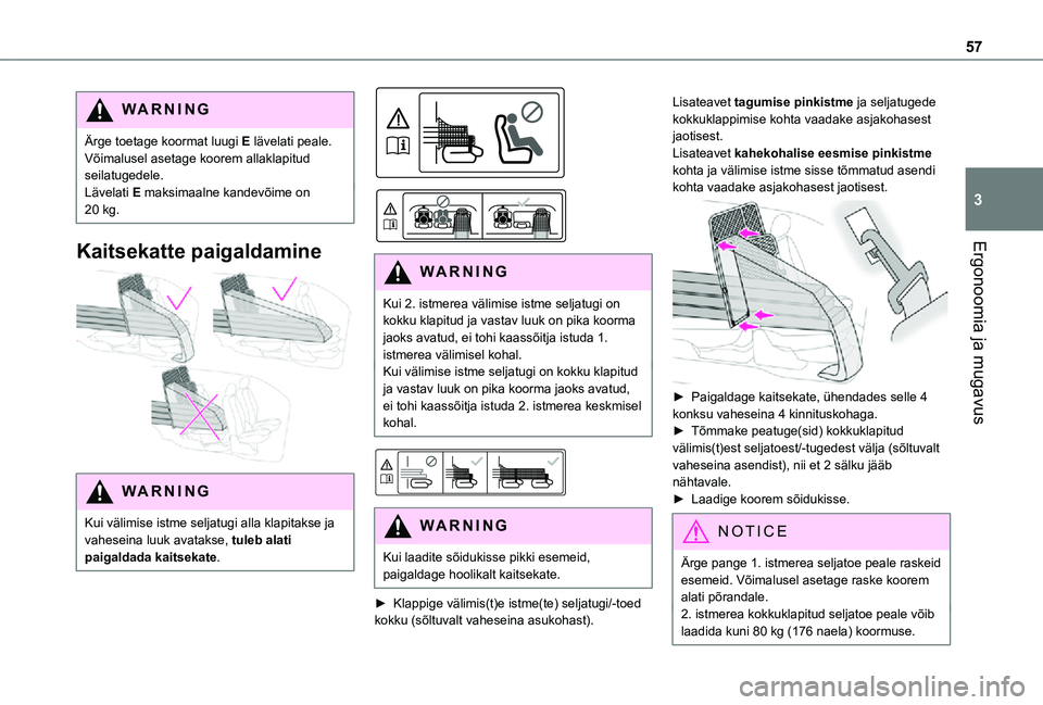 TOYOTA PROACE CITY 2021 Kasutusjuhend (in Estonian) 57
Ergonoomia ja mugavus
3
WARNI NG
Ärge toetage koormat luugi E lävelati peale. Võimalusel asetage koorem allaklapitud seilatugedele.Lävelati E maksimaalne kandevõime on 20 kg.
Kaitsekatte paiga TOYOTA PROACE CITY 2021 Kasutusjuhend (in Estonian) 57
Ergonoomia ja mugavus
3
WARNI NG
Ärge toetage koormat luugi E lävelati peale. Võimalusel asetage koorem allaklapitud seilatugedele.Lävelati E maksimaalne kandevõime on 20 kg.
Kaitsekatte paiga