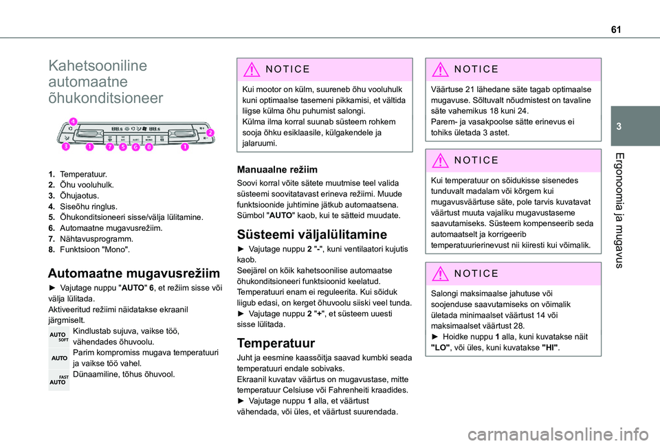 TOYOTA PROACE CITY 2021 Kasutusjuhend (in Estonian) 61
Ergonoomia ja mugavus
3
Kahetsooniline
automaatne
õhukonditsioneer
1.Temperatuur.
2.Õhu vooluhulk.
3.Õhujaotus.
4.Siseõhu ringlus.
5.Õhukonditsioneeri sisse/välja lülitamine.
6.Automaat TOYOTA PROACE CITY 2021 Kasutusjuhend (in Estonian) 61
Ergonoomia ja mugavus
3
Kahetsooniline
automaatne
õhukonditsioneer
1.Temperatuur.
2.Õhu vooluhulk.
3.Õhujaotus.
4.Siseõhu ringlus.
5.Õhukonditsioneeri sisse/välja lülitamine.
6.Automaat