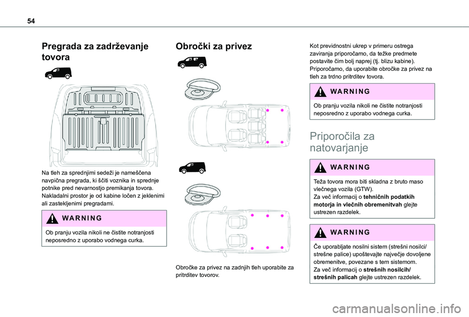 TOYOTA PROACE CITY 2021 Navodila Za Uporabo (in Slovenian) 54
Pregrada za zadrževanje
tovora
Na tleh za sprednjimi sedeži je nameščena navpična pregrada, ki ščiti voznika in sprednje potnike pred nevarnostjo premikanja tovora.Nakladalni prostor TOYOTA PROACE CITY 2021 Navodila Za Uporabo (in Slovenian) 54
Pregrada za zadrževanje
tovora
Na tleh za sprednjimi sedeži je nameščena navpična pregrada, ki ščiti voznika in sprednje potnike pred nevarnostjo premikanja tovora.Nakladalni prostor
