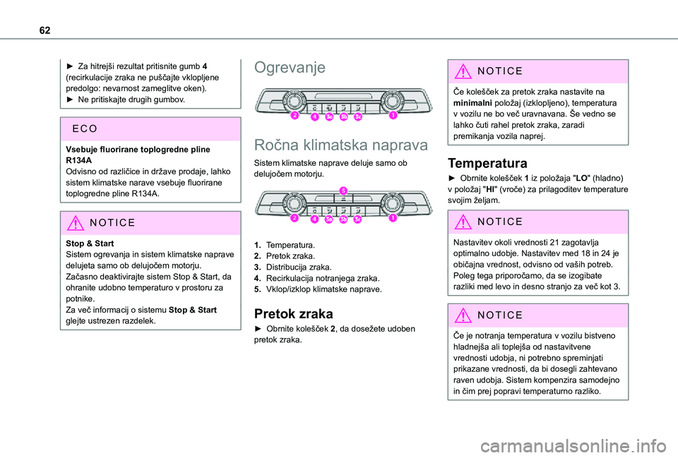TOYOTA PROACE CITY 2021 Navodila Za Uporabo (in Slovenian) 62
► Za hitrejši rezultat pritisnite gumb 4 (recirkulacije zraka ne puščajte vklopljene predolgo: nevarnost zameglitve oken).► Ne pritiskajte drugih gumbov.
Vsebuje fluorirane toplogredne pline TOYOTA PROACE CITY 2021 Navodila Za Uporabo (in Slovenian) 62
► Za hitrejši rezultat pritisnite gumb 4 (recirkulacije zraka ne puščajte vklopljene predolgo: nevarnost zameglitve oken).► Ne pritiskajte drugih gumbov.
Vsebuje fluorirane toplogredne pline