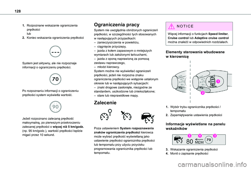 TOYOTA PROACE CITY 2021  Instrukcja obsługi (in Polish) 128
1.Rozpoznane wskazanie ograniczenia prędkościlub
2.Koniec wskazania ograniczenia prędkości 
 
System jest aktywny, ale nie rozpoznaje 
informacji o ograniczeniu prędkości. 
 
Po rozpoznaniu 
