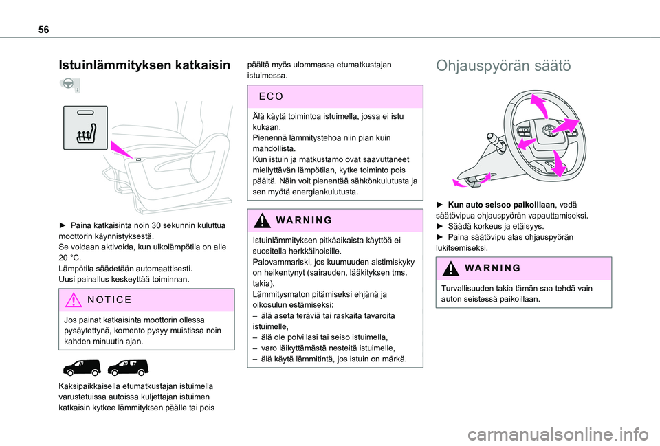 TOYOTA PROACE CITY EV 2021 Omistajan Käsikirja (in Finnish) 56
Istuinlämmityksen katkaisin
► Paina katkaisinta noin 30 sekunnin kuluttua moottorin käynnistyksestä.Se voidaan aktivoida, kun ulkolämpötila on alle 20 °C.Lämpötila s TOYOTA PROACE CITY EV 2021 Omistajan Käsikirja (in Finnish) 56
Istuinlämmityksen katkaisin
► Paina katkaisinta noin 30 sekunnin kuluttua moottorin käynnistyksestä.Se voidaan aktivoida, kun ulkolämpötila on alle 20 °C.Lämpötila s
