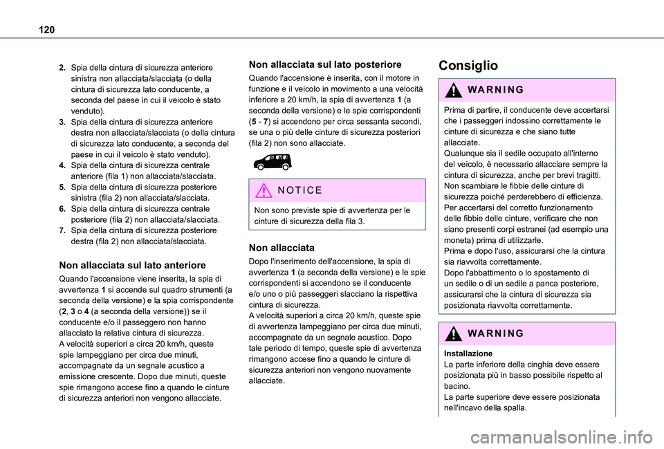 TOYOTA PROACE CITY EV 2021 Manuale duso (in Italian) 120
2.Spia della cintura di sicurezza anteriore sinistra non allacciata/slacciata (o della cintura di sicurezza lato conducente, a seconda del paese in cui il veicolo è stato venduto).
3.Spia della c TOYOTA PROACE CITY EV 2021 Manuale duso (in Italian) 120
2.Spia della cintura di sicurezza anteriore sinistra non allacciata/slacciata (o della cintura di sicurezza lato conducente, a seconda del paese in cui il veicolo è stato venduto).
3.Spia della c
