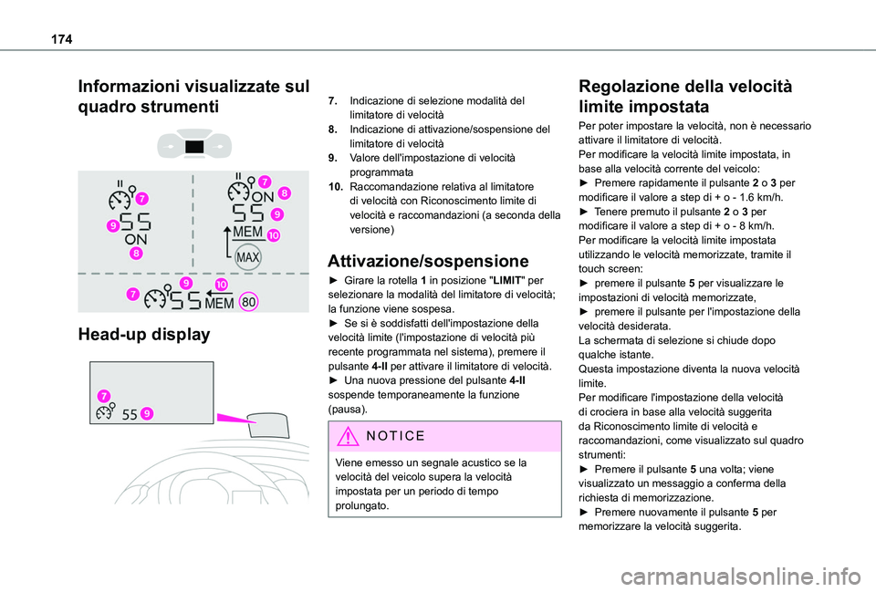 TOYOTA PROACE CITY EV 2021 Manuale duso (in Italian) 174
Informazioni visualizzate sul
quadro strumenti
Head-up display
7.Indicazione di selezione modalità del limitatore di velocità
8.Indicazione di attivazione/sospensione del limitatore di TOYOTA PROACE CITY EV 2021 Manuale duso (in Italian) 174
Informazioni visualizzate sul
quadro strumenti
Head-up display
7.Indicazione di selezione modalità del limitatore di velocità
8.Indicazione di attivazione/sospensione del limitatore di