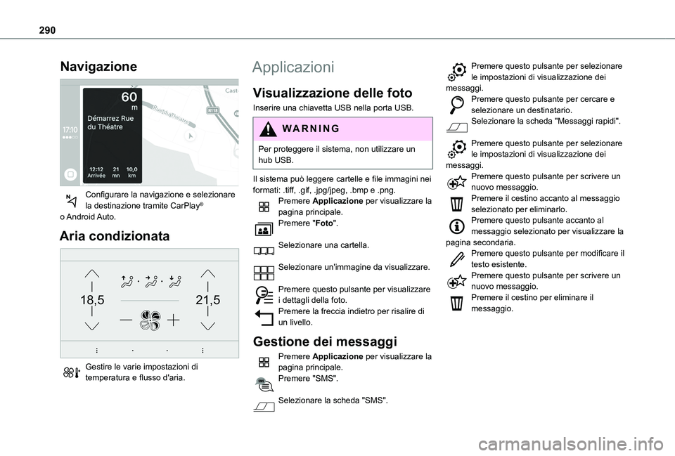 TOYOTA PROACE CITY EV 2021 Manuale duso (in Italian) 290
Navigazione
Configurare la navigazione e selezionare la destinazione tramite CarPlay® o Android Auto.
Aria condizionata
21,518,5
Gestire le varie impostazioni di temperatura e flusso d' TOYOTA PROACE CITY EV 2021 Manuale duso (in Italian) 290
Navigazione
Configurare la navigazione e selezionare la destinazione tramite CarPlay® o Android Auto.
Aria condizionata
21,518,5
Gestire le varie impostazioni di temperatura e flusso d'