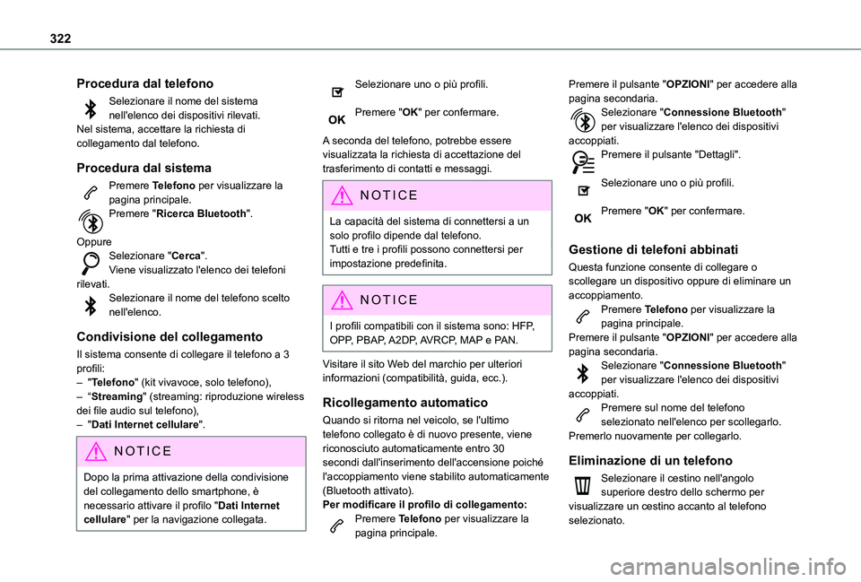 TOYOTA PROACE CITY EV 2021 Manuale duso (in Italian) 322
Procedura dal telefono
Selezionare il nome del sistema nell'elenco dei dispositivi rilevati.Nel sistema, accettare la richiesta di collegamento dal telefono.
Procedura dal sistema
Premere Tele TOYOTA PROACE CITY EV 2021 Manuale duso (in Italian) 322
Procedura dal telefono
Selezionare il nome del sistema nell'elenco dei dispositivi rilevati.Nel sistema, accettare la richiesta di collegamento dal telefono.
Procedura dal sistema
Premere Tele