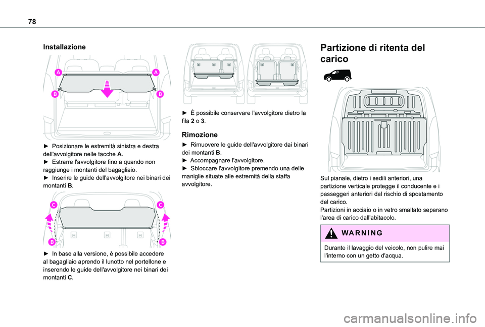 TOYOTA PROACE CITY EV 2021 Manuale duso (in Italian) 78
Installazione
► Posizionare le estremità sinistra e destra dell'avvolgitore nelle tacche A.► Estrarre l'avvolgitore fino a quando non raggiunge i montanti del bagagliaio.► Inserir TOYOTA PROACE CITY EV 2021 Manuale duso (in Italian) 78
Installazione
► Posizionare le estremità sinistra e destra dell'avvolgitore nelle tacche A.► Estrarre l'avvolgitore fino a quando non raggiunge i montanti del bagagliaio.► Inserir