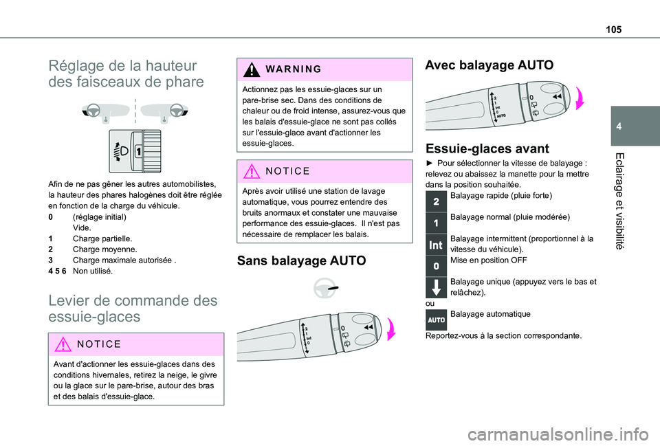 TOYOTA PROACE CITY EV 2021 Notices Demploi (in French) 105
Eclairage et visibilité
4
Réglage de la hauteur
des faisceaux de phare
Afin de ne pas gêner les autres automobilistes, la hauteur des phares halogènes doit être réglée en fonction de l TOYOTA PROACE CITY EV 2021 Notices Demploi (in French) 105
Eclairage et visibilité
4
Réglage de la hauteur
des faisceaux de phare
Afin de ne pas gêner les autres automobilistes, la hauteur des phares halogènes doit être réglée en fonction de l