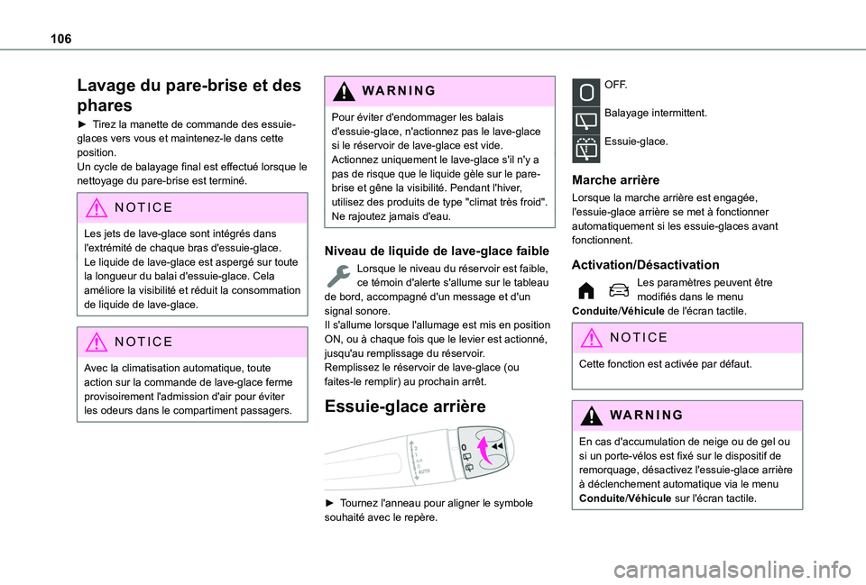 TOYOTA PROACE CITY EV 2021 Notices Demploi (in French) 106
Lavage du pare-brise et des
phares
► Tirez la manette de commande des essuie-glaces vers vous et maintenez-le dans cette position.Un cycle de balayage final est effectué lorsque le nettoyage d TOYOTA PROACE CITY EV 2021 Notices Demploi (in French) 106
Lavage du pare-brise et des
phares
► Tirez la manette de commande des essuie-glaces vers vous et maintenez-le dans cette position.Un cycle de balayage final est effectué lorsque le nettoyage d
