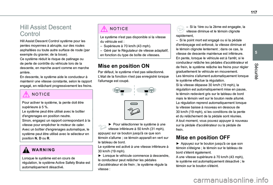 TOYOTA PROACE CITY EV 2021 Notices Demploi (in French) 11 7
Sécurité
5
Hill Assist Descent
Control
Hill Assist Descent Control système pour les pentes moyennes à abrupte, sur des routes asphaltées ou toute autre surface de route (par exemple du grav TOYOTA PROACE CITY EV 2021 Notices Demploi (in French) 11 7
Sécurité
5
Hill Assist Descent
Control
Hill Assist Descent Control système pour les pentes moyennes à abrupte, sur des routes asphaltées ou toute autre surface de route (par exemple du grav