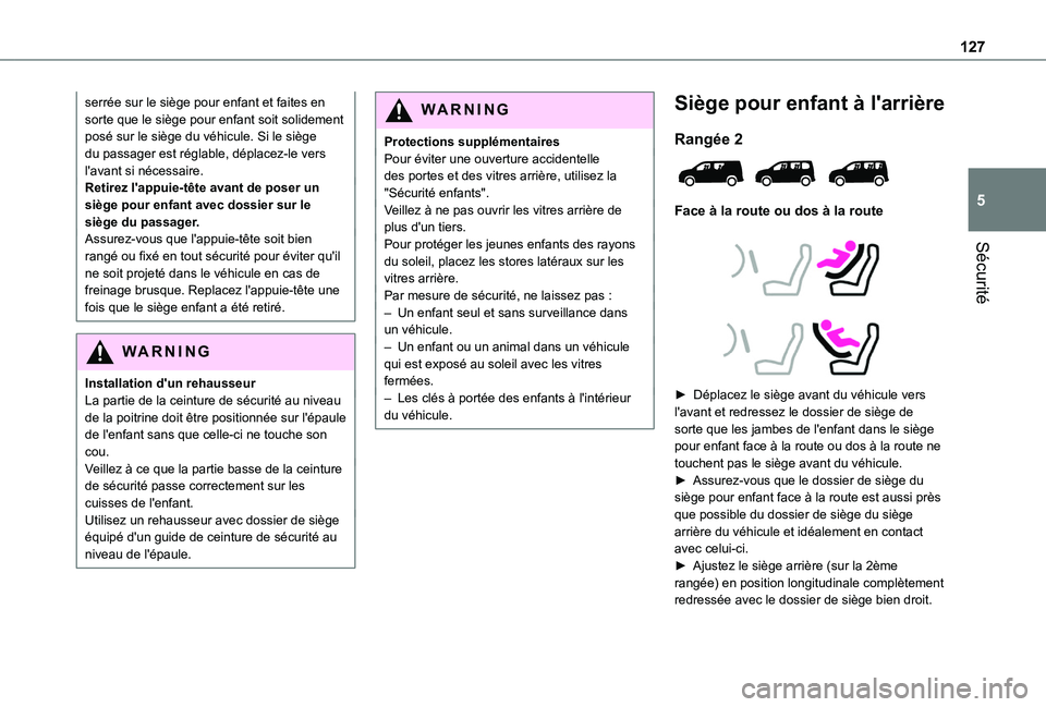 TOYOTA PROACE CITY EV 2021 Notices Demploi (in French) 127
Sécurité
5
serrée sur le siège pour enfant et faites en sorte que le siège pour enfant soit solidement posé sur le siège du véhicule. Si le siège du passager est réglable, déplacez-le v TOYOTA PROACE CITY EV 2021 Notices Demploi (in French) 127
Sécurité
5
serrée sur le siège pour enfant et faites en sorte que le siège pour enfant soit solidement posé sur le siège du véhicule. Si le siège du passager est réglable, déplacez-le v