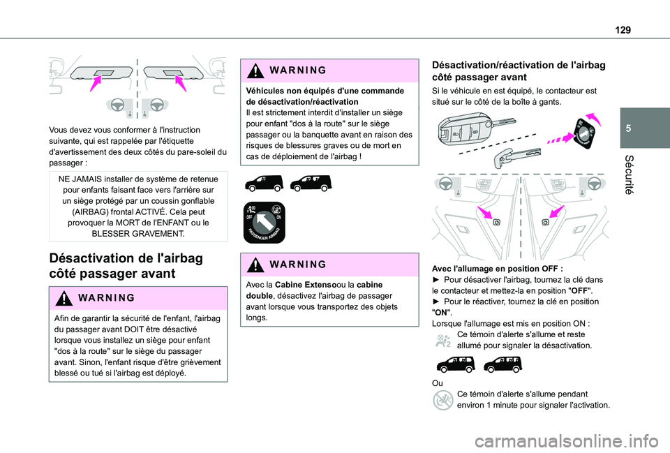 TOYOTA PROACE CITY EV 2021 Notices Demploi (in French) 129
Sécurité
5
Vous devez vous conformer à l'instruction suivante, qui est rappelée par l'étiquette d'avertissement des deux côtés du pare-soleil du passager :
NE JAMAIS installer TOYOTA PROACE CITY EV 2021 Notices Demploi (in French) 129
Sécurité
5
Vous devez vous conformer à l'instruction suivante, qui est rappelée par l'étiquette d'avertissement des deux côtés du pare-soleil du passager :
NE JAMAIS installer
