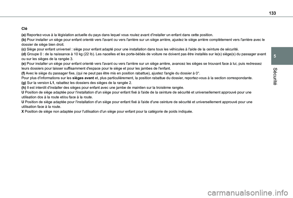 TOYOTA PROACE CITY EV 2021 Notices Demploi (in French) 133
Sécurité
5
Clé
(a) Reportez-vous à la législation actuelle du pays dans lequel vous \
roulez avant d'installer un enfant dans cette position.(b) Pour installer un siège pour enfant orien TOYOTA PROACE CITY EV 2021 Notices Demploi (in French) 133
Sécurité
5
Clé
(a) Reportez-vous à la législation actuelle du pays dans lequel vous \
roulez avant d'installer un enfant dans cette position.(b) Pour installer un siège pour enfant orien
