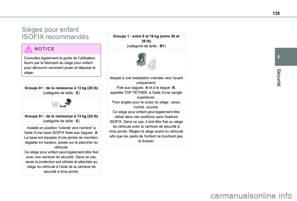TOYOTA PROACE CITY EV 2021 Notices Demploi (in French) 135
Sécurité
5
Sièges pour enfant
ISOFIX recommandés
NOTIC E
Consultez également le guide de l'utilisateur fourni par le fabricant du siège pour enfant pour découvrir comment poser et dép TOYOTA PROACE CITY EV 2021 Notices Demploi (in French) 135
Sécurité
5
Sièges pour enfant
ISOFIX recommandés
NOTIC E
Consultez également le guide de l'utilisateur fourni par le fabricant du siège pour enfant pour découvrir comment poser et dép