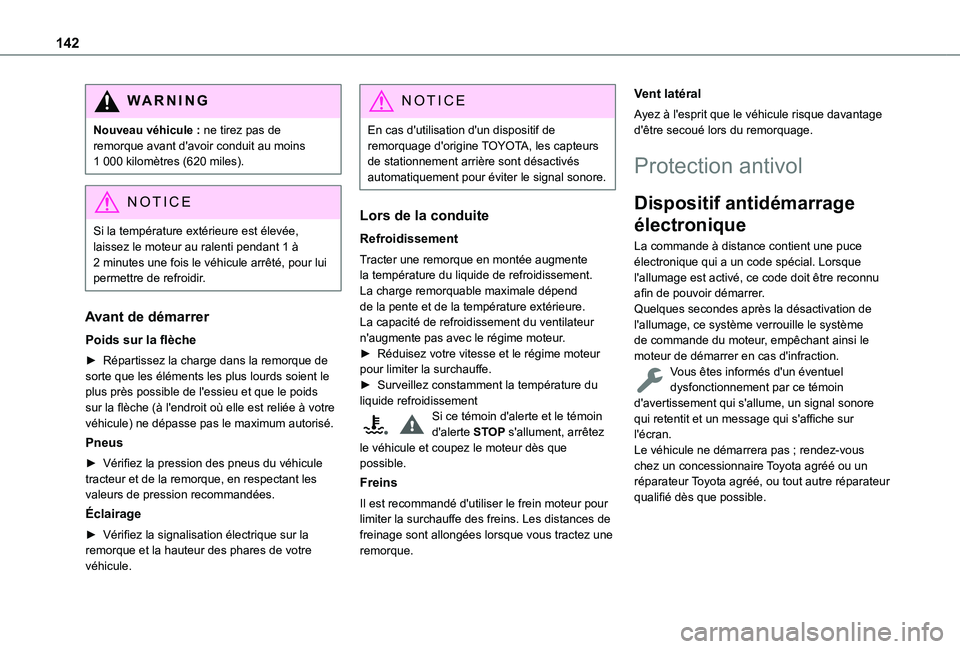 TOYOTA PROACE CITY EV 2021 Notices Demploi (in French) 142
WARNI NG
Nouveau véhicule : ne tirez pas de remorque avant d'avoir conduit au moins 1 000 kilomètres (620 miles).
NOTIC E
Si la température extérieure est élevée,
laissez le moteur au r TOYOTA PROACE CITY EV 2021 Notices Demploi (in French) 142
WARNI NG
Nouveau véhicule : ne tirez pas de remorque avant d'avoir conduit au moins 1 000 kilomètres (620 miles).
NOTIC E
Si la température extérieure est élevée,
laissez le moteur au r