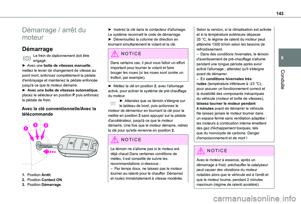 TOYOTA PROACE CITY EV 2021 Notices Demploi (in French) 143
Conduite
6
Démarrage / arrêt du
moteur
Démarrage
Le frein de stationnement doit être engagé.► Avec une boîte de vitesses manuelle, mettez le levier de changement de vitesse au point mort, TOYOTA PROACE CITY EV 2021 Notices Demploi (in French) 143
Conduite
6
Démarrage / arrêt du
moteur
Démarrage
Le frein de stationnement doit être engagé.► Avec une boîte de vitesses manuelle, mettez le levier de changement de vitesse au point mort,