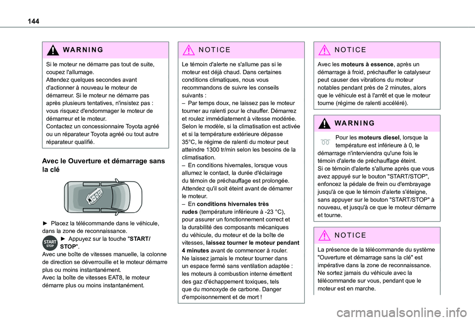 TOYOTA PROACE CITY EV 2021 Notices Demploi (in French) 144
WARNI NG
Si le moteur ne démarre pas tout de suite, coupez l'allumage.Attendez quelques secondes avant d'actionner à nouveau le moteur de démarreur. Si le moteur ne démarre pas après TOYOTA PROACE CITY EV 2021 Notices Demploi (in French) 144
WARNI NG
Si le moteur ne démarre pas tout de suite, coupez l'allumage.Attendez quelques secondes avant d'actionner à nouveau le moteur de démarreur. Si le moteur ne démarre pas après