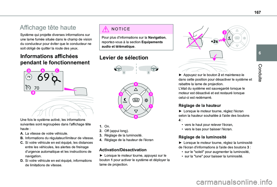 TOYOTA PROACE CITY EV 2021 Notices Demploi (in French) 167
Conduite
6
Affichage tête haute
Système qui projette diverses informations sur une lame fumée située dans le champ de vision du conducteur pour éviter que le conducteur ne soit obligé de qui TOYOTA PROACE CITY EV 2021 Notices Demploi (in French) 167
Conduite
6
Affichage tête haute
Système qui projette diverses informations sur une lame fumée située dans le champ de vision du conducteur pour éviter que le conducteur ne soit obligé de qui