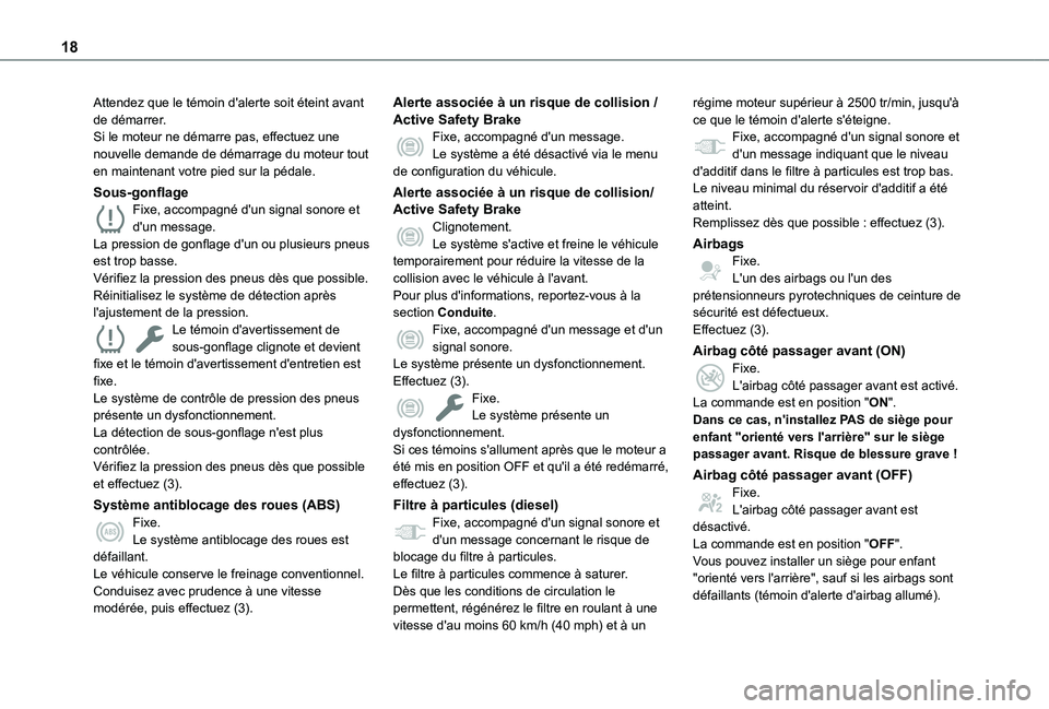 TOYOTA PROACE CITY EV 2021 Notices Demploi (in French) 18
Attendez que le témoin d'alerte soit éteint avant de démarrer.Si le moteur ne démarre pas, effectuez une nouvelle demande de démarrage du moteur tout en maintenant votre pied sur la pédal TOYOTA PROACE CITY EV 2021 Notices Demploi (in French) 18
Attendez que le témoin d'alerte soit éteint avant de démarrer.Si le moteur ne démarre pas, effectuez une nouvelle demande de démarrage du moteur tout en maintenant votre pied sur la pédal