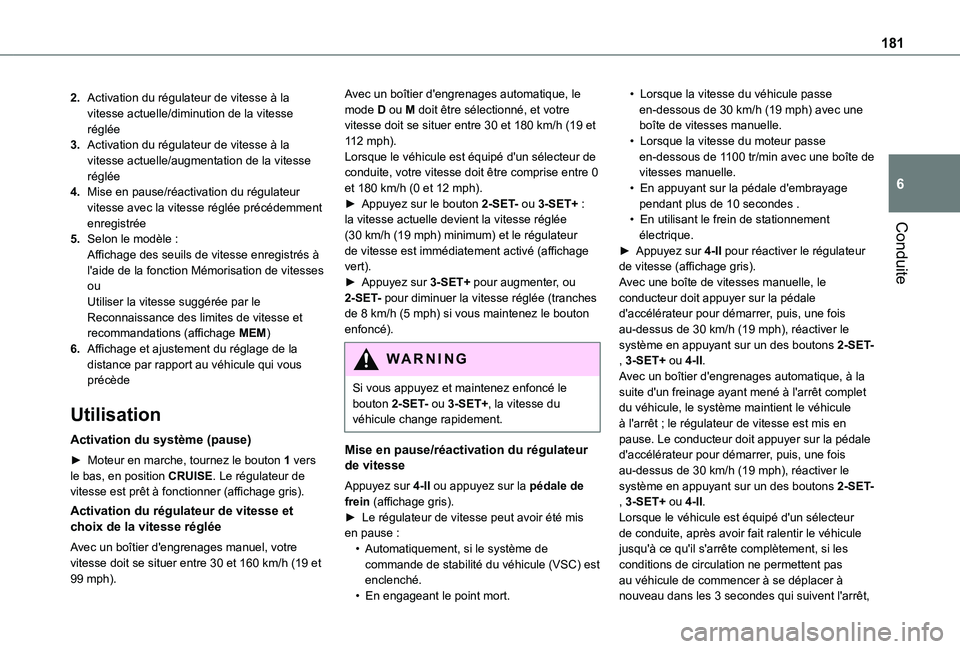 TOYOTA PROACE CITY EV 2021 Notices Demploi (in French) 181
Conduite
6
2.Activation du régulateur de vitesse à la vitesse actuelle/diminution de la vitesse réglée
3.Activation du régulateur de vitesse à la vitesse actuelle/augmentation de la vitesse TOYOTA PROACE CITY EV 2021 Notices Demploi (in French) 181
Conduite
6
2.Activation du régulateur de vitesse à la vitesse actuelle/diminution de la vitesse réglée
3.Activation du régulateur de vitesse à la vitesse actuelle/augmentation de la vitesse