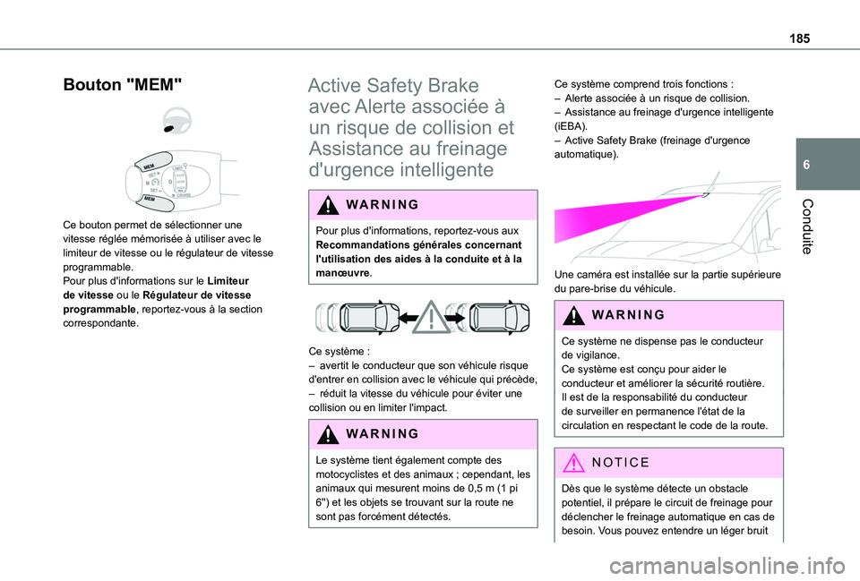 TOYOTA PROACE CITY EV 2021 Notices Demploi (in French) 185
Conduite
6
Bouton "MEM"
Ce bouton permet de sélectionner une vitesse réglée mémorisée à utiliser avec le limiteur de vitesse ou le régulateur de vitesse programmable.Pour plus TOYOTA PROACE CITY EV 2021 Notices Demploi (in French) 185
Conduite
6
Bouton "MEM"
Ce bouton permet de sélectionner une vitesse réglée mémorisée à utiliser avec le limiteur de vitesse ou le régulateur de vitesse programmable.Pour plus