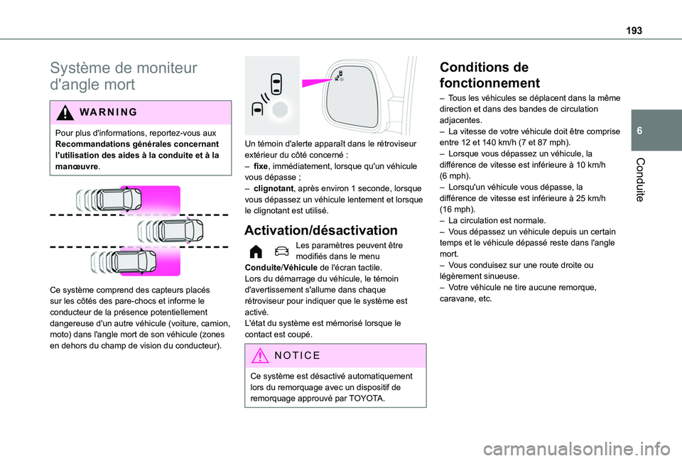 TOYOTA PROACE CITY EV 2021 Notices Demploi (in French) 193
Conduite
6
Système de moniteur
d'angle mort
WARNI NG
Pour plus d'informations, reportez-vous aux Recommandations générales concernant l'utilisation des aides à la conduite et à l TOYOTA PROACE CITY EV 2021 Notices Demploi (in French) 193
Conduite
6
Système de moniteur
d'angle mort
WARNI NG
Pour plus d'informations, reportez-vous aux Recommandations générales concernant l'utilisation des aides à la conduite et à l