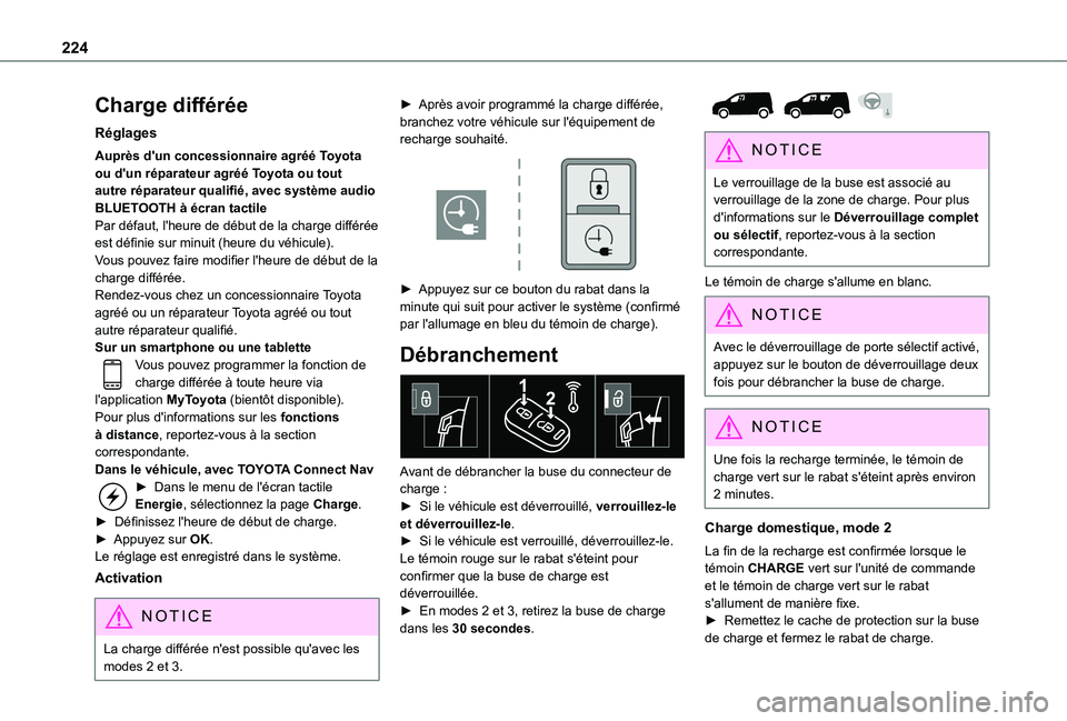 TOYOTA PROACE CITY EV 2021 Notices Demploi (in French) 224
Charge différée
Réglages
Auprès d'un concessionnaire agréé Toyota ou d'un réparateur agréé Toyota ou tout autre réparateur qualifié, avec système audio BLUETOOTH à écran tact TOYOTA PROACE CITY EV 2021 Notices Demploi (in French) 224
Charge différée
Réglages
Auprès d'un concessionnaire agréé Toyota ou d'un réparateur agréé Toyota ou tout autre réparateur qualifié, avec système audio BLUETOOTH à écran tact