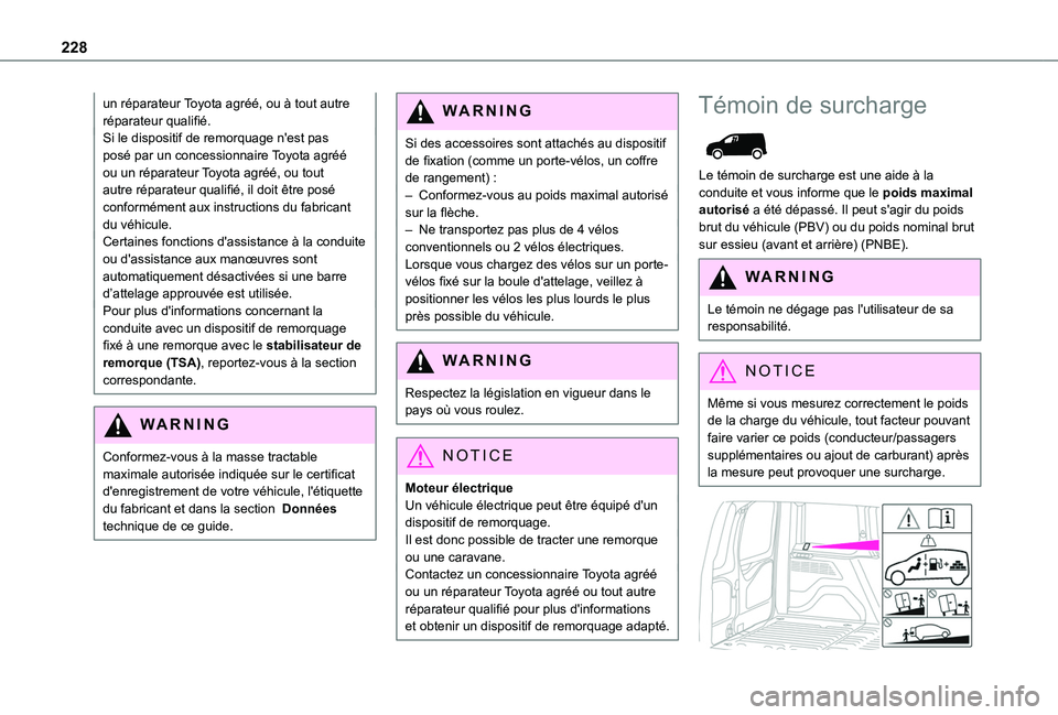 TOYOTA PROACE CITY EV 2021 Notices Demploi (in French) 228
un réparateur Toyota agréé, ou à tout autre réparateur qualifié.Si le dispositif de remorquage n'est pas posé par un concessionnaire Toyota agréé ou un réparateur Toyota agréé, ou TOYOTA PROACE CITY EV 2021 Notices Demploi (in French) 228
un réparateur Toyota agréé, ou à tout autre réparateur qualifié.Si le dispositif de remorquage n'est pas posé par un concessionnaire Toyota agréé ou un réparateur Toyota agréé, ou