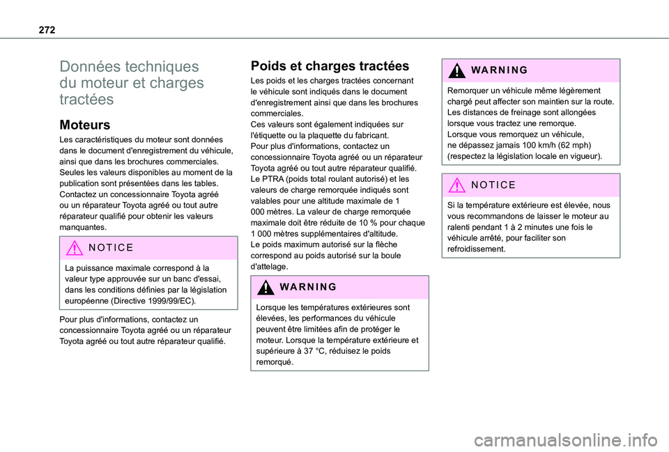 TOYOTA PROACE CITY EV 2021 Notices Demploi (in French) 272
Données techniques
du moteur et charges
tractées
Moteurs
Les caractéristiques du moteur sont données dans le document d'enregistrement du véhicule, ainsi que dans les brochures commerci TOYOTA PROACE CITY EV 2021 Notices Demploi (in French) 272
Données techniques
du moteur et charges
tractées
Moteurs
Les caractéristiques du moteur sont données dans le document d'enregistrement du véhicule, ainsi que dans les brochures commerci