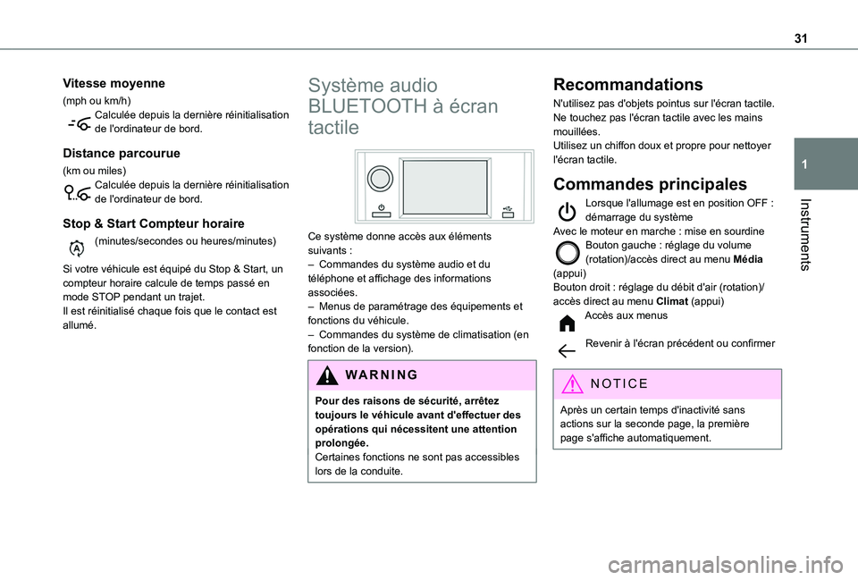TOYOTA PROACE CITY EV 2021  Notices Demploi (in French) 31
Instruments
1
Vitesse moyenne
(mph ou km/h)Calculée depuis la dernière réinitialisation de l'ordinateur de bord.
Distance parcourue
(km ou miles)Calculée depuis la dernière réinitialisati