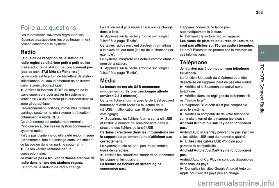 TOYOTA PROACE CITY EV 2021 Notices Demploi (in French) 303
TOYOTA Connect Radio
11
Foire aux questions
Les informations suivantes regroupent les réponses aux questions les plus fréquemment posées concernant le système.
Radio
La qualité de réception TOYOTA PROACE CITY EV 2021 Notices Demploi (in French) 303
TOYOTA Connect Radio
11
Foire aux questions
Les informations suivantes regroupent les réponses aux questions les plus fréquemment posées concernant le système.
Radio
La qualité de réception