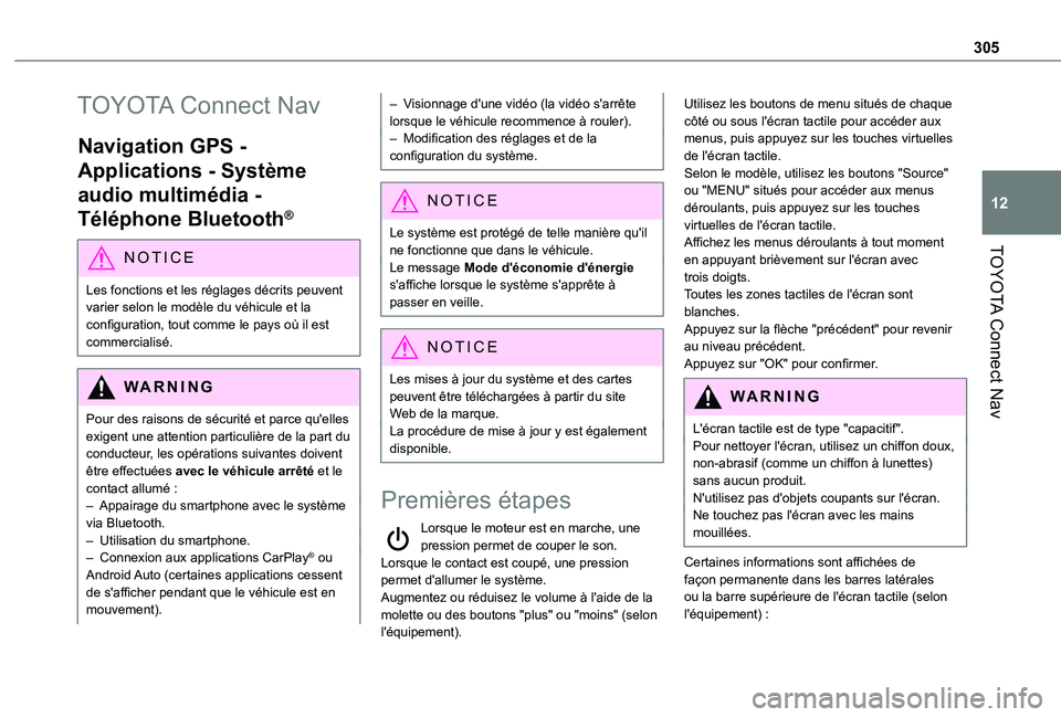 TOYOTA PROACE CITY EV 2021 Notices Demploi (in French) 305
TOYOTA Connect Nav
12
TOYOTA Connect Nav
Navigation GPS -
Applications - Système
audio multimédia -
Téléphone Bluetooth®
NOTIC E
Les fonctions et les réglages décrits peuvent varier selo TOYOTA PROACE CITY EV 2021 Notices Demploi (in French) 305
TOYOTA Connect Nav
12
TOYOTA Connect Nav
Navigation GPS -
Applications - Système
audio multimédia -
Téléphone Bluetooth®
NOTIC E
Les fonctions et les réglages décrits peuvent varier selo