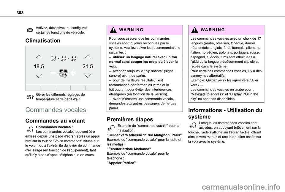 TOYOTA PROACE CITY EV 2021 Notices Demploi (in French) 308
Activez, désactivez ou configurez certaines fonctions du véhicule.
Climatisation
21,518,5
Gérer les différents réglages de température et de débit d'air.
Commandes vocales
Commandes TOYOTA PROACE CITY EV 2021 Notices Demploi (in French) 308
Activez, désactivez ou configurez certaines fonctions du véhicule.
Climatisation
21,518,5
Gérer les différents réglages de température et de débit d'air.
Commandes vocales
Commandes