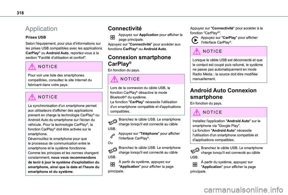 TOYOTA PROACE CITY EV 2021 Notices Demploi (in French) 318
Application
Prises USB
Selon l'équipement, pour plus d'informations sur les prises USB compatibles avec les applications CarPlay® ou Android Auto, reportez-vous à la section "Facili TOYOTA PROACE CITY EV 2021 Notices Demploi (in French) 318
Application
Prises USB
Selon l'équipement, pour plus d'informations sur les prises USB compatibles avec les applications CarPlay® ou Android Auto, reportez-vous à la section "Facili