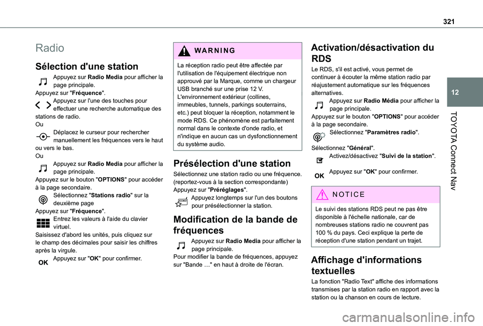 TOYOTA PROACE CITY EV 2021 Notices Demploi (in French) 321
TOYOTA Connect Nav
12
Radio
Sélection d'une station
Appuyez sur Radio Media pour afficher la page principale.Appuyez sur "Fréquence".Appuyez sur l'une des touches pour effectuer TOYOTA PROACE CITY EV 2021 Notices Demploi (in French) 321
TOYOTA Connect Nav
12
Radio
Sélection d'une station
Appuyez sur Radio Media pour afficher la page principale.Appuyez sur "Fréquence".Appuyez sur l'une des touches pour effectuer