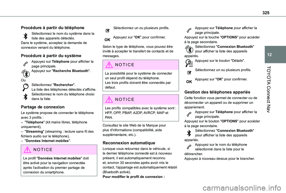 TOYOTA PROACE CITY EV 2021 Notices Demploi (in French) 325
TOYOTA Connect Nav
12
Procédure à partir du téléphone
Sélectionnez le nom du système dans la liste des appareils détectés.Dans le système, acceptez la demande de connexion venant du tél TOYOTA PROACE CITY EV 2021 Notices Demploi (in French) 325
TOYOTA Connect Nav
12
Procédure à partir du téléphone
Sélectionnez le nom du système dans la liste des appareils détectés.Dans le système, acceptez la demande de connexion venant du tél