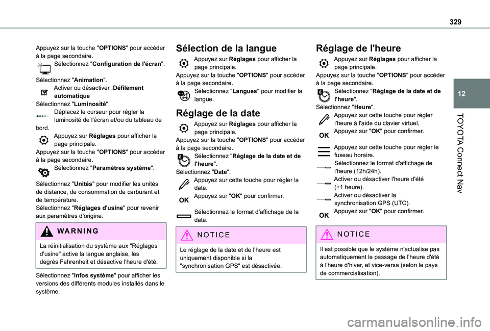 TOYOTA PROACE CITY EV 2021 Notices Demploi (in French) 329
TOYOTA Connect Nav
12
Appuyez sur la touche "OPTIONS" pour accéder à la page secondaire.Sélectionnez "Configuration de l'écran".
Sélectionnez "Animation".Activer TOYOTA PROACE CITY EV 2021 Notices Demploi (in French) 329
TOYOTA Connect Nav
12
Appuyez sur la touche "OPTIONS" pour accéder à la page secondaire.Sélectionnez "Configuration de l'écran".
Sélectionnez "Animation".Activer