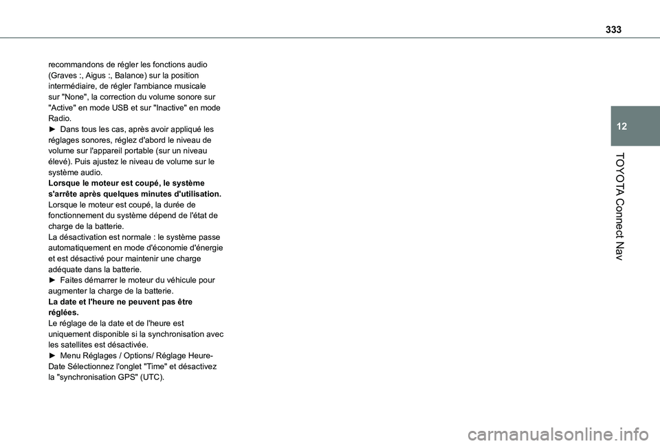 TOYOTA PROACE CITY EV 2021 Notices Demploi (in French) 333
TOYOTA Connect Nav
12
recommandons de régler les fonctions audio (Graves :, Aigus :, Balance) sur la position intermédiaire, de régler l'ambiance musicale sur "None", la correction TOYOTA PROACE CITY EV 2021 Notices Demploi (in French) 333
TOYOTA Connect Nav
12
recommandons de régler les fonctions audio (Graves :, Aigus :, Balance) sur la position intermédiaire, de régler l'ambiance musicale sur "None", la correction
