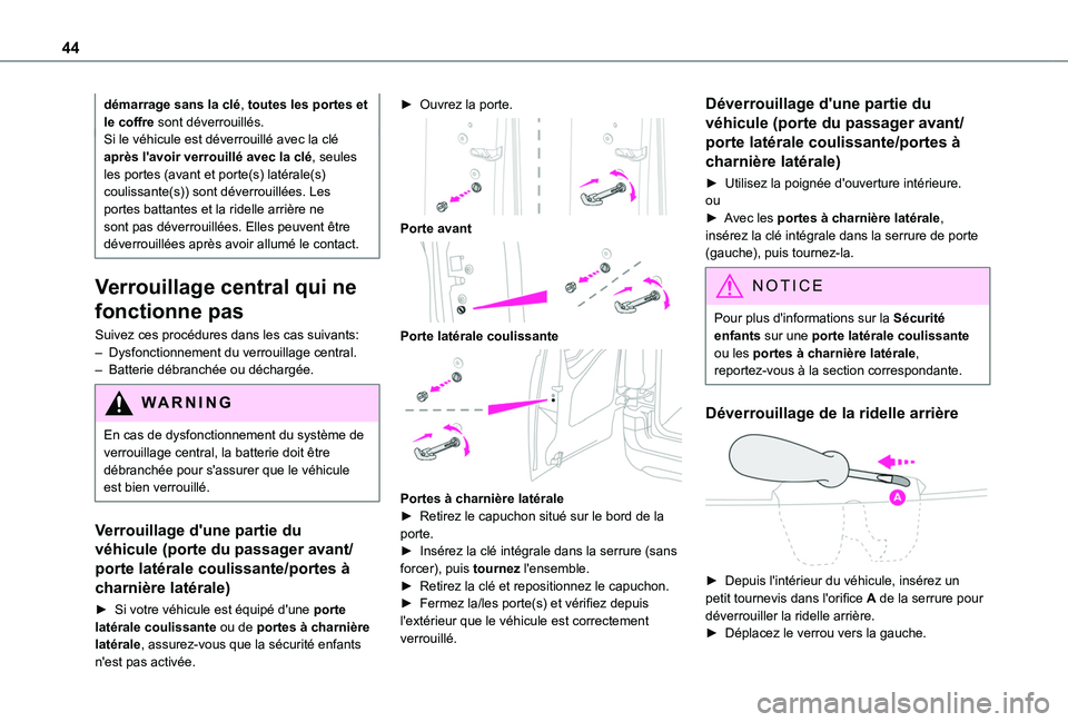 TOYOTA PROACE CITY EV 2021 Notices Demploi (in French) 44
démarrage sans la clé, toutes les portes et le coffre sont déverrouillés.Si le véhicule est déverrouillé avec la clé après l'avoir verrouillé avec la clé, seules les portes (avant et TOYOTA PROACE CITY EV 2021 Notices Demploi (in French) 44
démarrage sans la clé, toutes les portes et le coffre sont déverrouillés.Si le véhicule est déverrouillé avec la clé après l'avoir verrouillé avec la clé, seules les portes (avant et