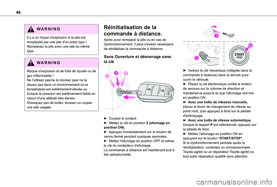 TOYOTA PROACE CITY EV 2021 Notices Demploi (in French) 46
WARNI NG
Il y a un risque d'explosion si la pile est remplacée par une pile d'un autre type !Remplacez la pile avec une pile du même type.
WARNI NG
Risque d'explosion et de fuite de l TOYOTA PROACE CITY EV 2021 Notices Demploi (in French) 46
WARNI NG
Il y a un risque d'explosion si la pile est remplacée par une pile d'un autre type !Remplacez la pile avec une pile du même type.
WARNI NG
Risque d'explosion et de fuite de l
