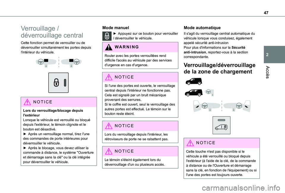TOYOTA PROACE CITY EV 2021 Notices Demploi (in French) 47
Accès
2
Verrouillage /
déverrouillage central
Cette fonction permet de verrouiller ou de déverrouiller simultanément les portes depuis l'intérieur du véhicule.
NOTIC E
Lors du verr TOYOTA PROACE CITY EV 2021 Notices Demploi (in French) 47
Accès
2
Verrouillage /
déverrouillage central
Cette fonction permet de verrouiller ou de déverrouiller simultanément les portes depuis l'intérieur du véhicule.
NOTIC E
Lors du verr