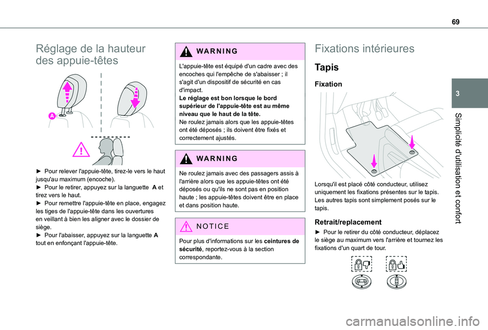 TOYOTA PROACE CITY EV 2021 Notices Demploi (in French) 69
Simplicité d'utilisation et confort
3
Réglage de la hauteur
des appuie-têtes
► Pour relever l'appuie-tête, tirez-le vers le haut jusqu'au maximum (encoche).► Pour le retirer TOYOTA PROACE CITY EV 2021 Notices Demploi (in French) 69
Simplicité d'utilisation et confort
3
Réglage de la hauteur
des appuie-têtes
► Pour relever l'appuie-tête, tirez-le vers le haut jusqu'au maximum (encoche).► Pour le retirer