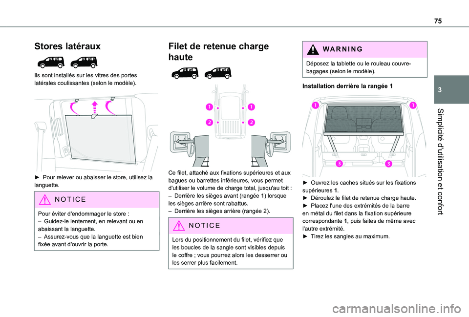TOYOTA PROACE CITY EV 2021  Notices Demploi (in French) 75
Simplicité d'utilisation et confort
3
Stores latéraux 
 
Ils sont installés sur les vitres des portes latérales coulissantes (selon le modèle). 
 
► Pour relever ou abaisser le store, ut