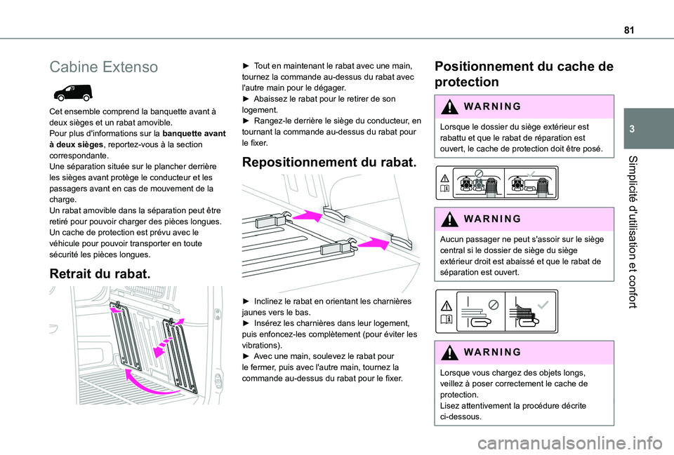 TOYOTA PROACE CITY EV 2021 Notices Demploi (in French) 81
Simplicité d'utilisation et confort
3
Cabine Extenso
Cet ensemble comprend la banquette avant à deux sièges et un rabat amovible.Pour plus d'informations sur la banquette avant à deu TOYOTA PROACE CITY EV 2021 Notices Demploi (in French) 81
Simplicité d'utilisation et confort
3
Cabine Extenso
Cet ensemble comprend la banquette avant à deux sièges et un rabat amovible.Pour plus d'informations sur la banquette avant à deu