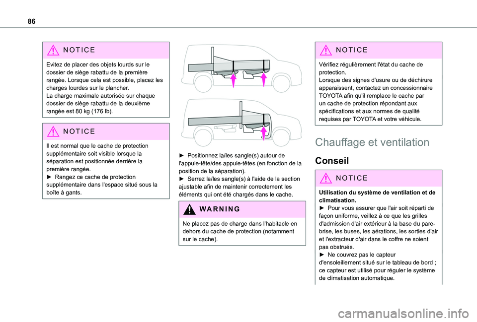 TOYOTA PROACE CITY EV 2021 Notices Demploi (in French) 86
NOTIC E
Evitez de placer des objets lourds sur le dossier de siège rabattu de la première rangée. Lorsque cela est possible, placez les charges lourdes sur le plancher.La charge maximale autoris TOYOTA PROACE CITY EV 2021 Notices Demploi (in French) 86
NOTIC E
Evitez de placer des objets lourds sur le dossier de siège rabattu de la première rangée. Lorsque cela est possible, placez les charges lourdes sur le plancher.La charge maximale autoris
