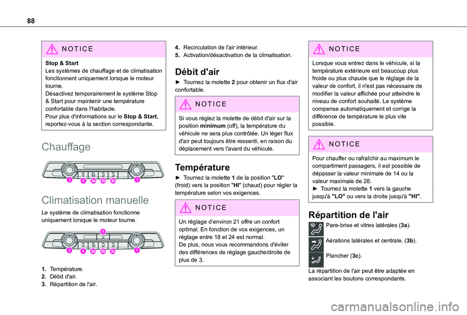 TOYOTA PROACE CITY EV 2021 Notices Demploi (in French) 88
NOTIC E
Stop & StartLes systèmes de chauffage et de climatisation fonctionnent uniquement lorsque le moteur tourne.Désactivez temporairement le système Stop & Start pour maintenir une températu TOYOTA PROACE CITY EV 2021 Notices Demploi (in French) 88
NOTIC E
Stop & StartLes systèmes de chauffage et de climatisation fonctionnent uniquement lorsque le moteur tourne.Désactivez temporairement le système Stop & Start pour maintenir une températu